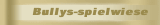 Bullys-spielwiese